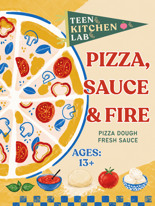 Teen Kitchen Lab : Pizza, Sauce and Fire | July 23 | 3:00 - 5:00 PM